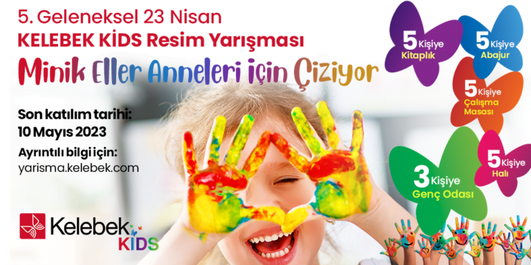 KELEBEK MOBİLYA 5. GELENEKSEL “KELEBEK KIDS RESİM YARIŞMASI” BAŞVURULARI BAŞLADI