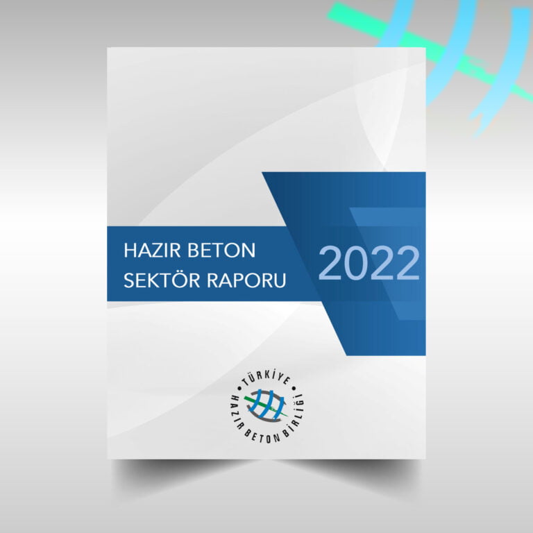 Türkiye Hazır Beton Birliği 2022 Yılı Hazır Beton Sektör Raporu’nu açıkladı